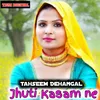 About Jhuti kasam ne Song